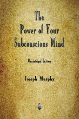 The Power of Your Subconscious Mind