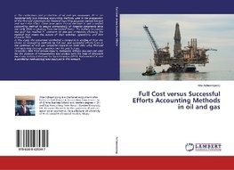 Full Cost versus Successful Efforts Accounting Methods in oil and gas