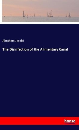 The Disinfection of the Alimentary Canal