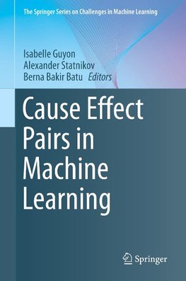 Cause Effect Pairs in Machine Learning