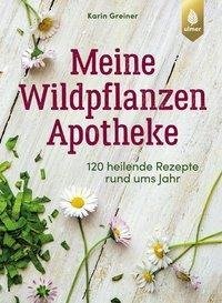 Meine Wildpflanzen-Apotheke