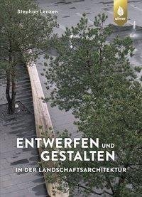 Entwerfen und Gestalten in der Landschaftsarchitektur