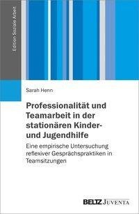 Professionalität und Teamarbeit in der stationären Kinder- und Jugendhilfe