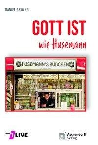 Gott ist wie Herr Husemann