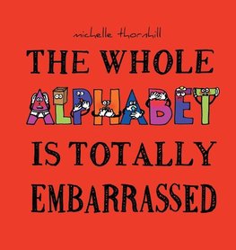 The Whole Alphabet Is Totally Embarrassed