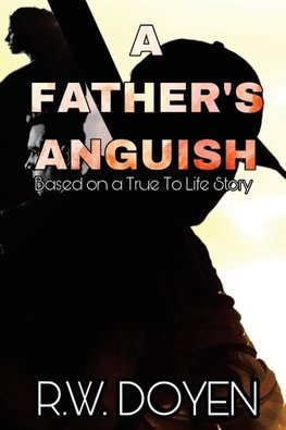 A Father's Anguish