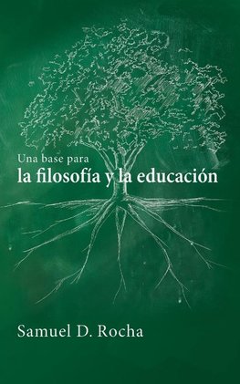 Una base para la filosofía y la educación / A Primer for Philosophy and Education