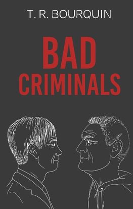 Bad Criminals