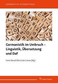 Germanistik im Umbruch - Linguistik, Übersetzung und DaF