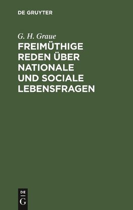 Freimüthige Reden über nationale und sociale Lebensfragen