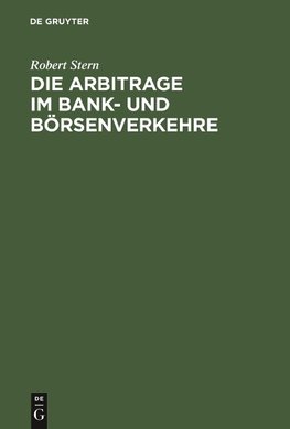 Die Arbitrage im Bank- und Börsenverkehre