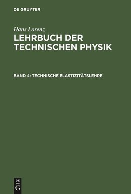 Lehrbuch der Technischen Physik, Band 4, Technische Elastizitätslehre