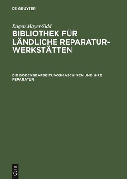 Bibliothek für ländliche Reparaturwerkstätten, Die Bodenbearbeitungsmaschinen und ihre Reparatur