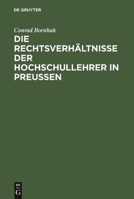 Die Rechtsverhältnisse der Hochschullehrer in Preussen