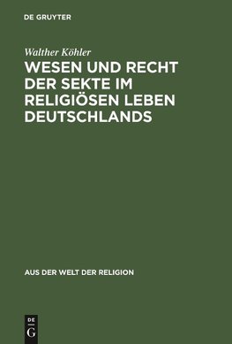 Wesen und Recht der Sekte im religiösen Leben Deutschlands