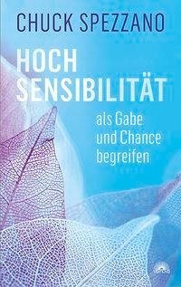 Hochsensibilität als Gabe und Chance begreifen