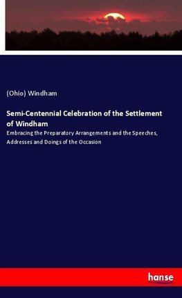 Semi-Centennial Celebration of the Settlement of Windham
