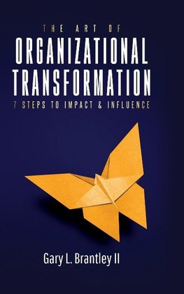 The Art Of Organizational Transformation