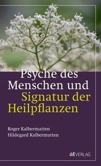 Psyche des Menschen und Signatur der Heiflplanzen