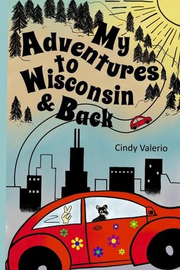 My Adventures to Wisconsin & Back