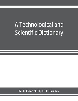 A technological and scientific dictionary