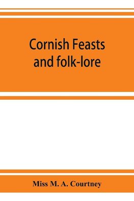 Cornish feasts and folk-lore