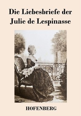 Die Liebesbriefe der Julie de Lespinasse