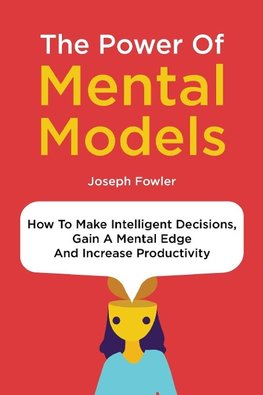 The Power Of Mental Models