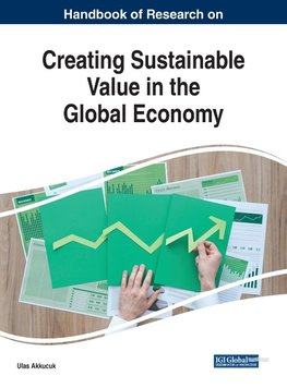 Handbook of Research on Creating Sustainable Value in the Global Economy