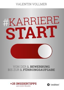 Karrierestart - Von der 1. Bewerbung bis zur 1. Führungsaufgabe