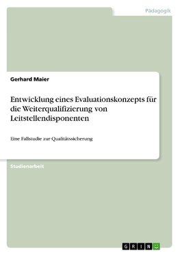 Entwicklung eines Evaluationskonzepts für die Weiterqualifizierung von Leitstellendisponenten