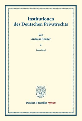 Institutionen des Deutschen Privatrechts.