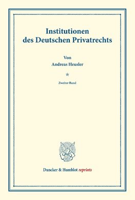 Institutionen des Deutschen Privatrechts.