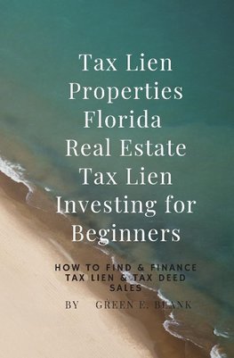 Tax Lien Properties Florida Real Estate Tax Lien Investing for Beginners