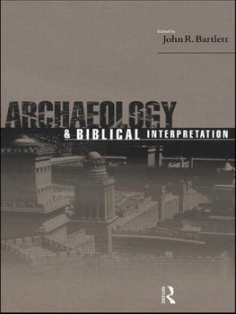 Bartlett, J: Archaeology and Biblical Interpretation