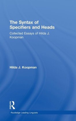 Koopman, H: Syntax of Specifiers and Heads