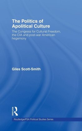 Scott-Smith, G: Politics of Apolitical Culture