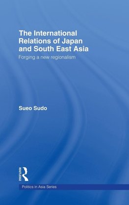 Sudo, S: International Relations of Japan and South East Asi