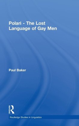 Baker, P: Polari - The Lost Language of Gay Men