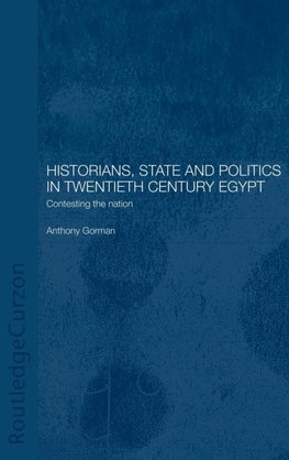 Historians, State and Politics in Twentieth Century Egypt