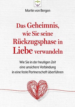 Das Geheimnis, wie Sie seine Rückzugsphase in Liebe verwandeln