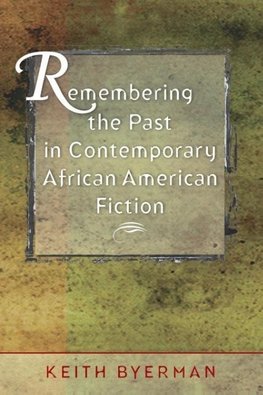 Remembering the Past in Contemporary African Fiction