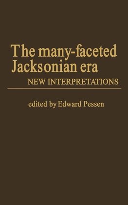 The Many-Faceted Jacksonian Era