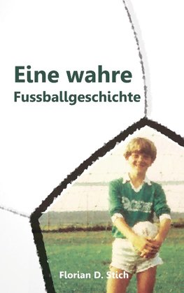 Eine wahre Fussballgeschichte