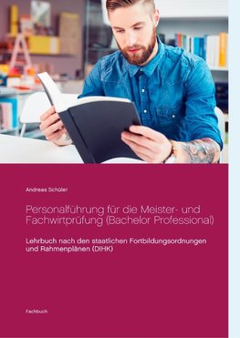 Personalführung für die Meister- und Fachwirtprüfung (Bachelor Professional)