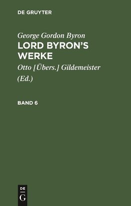 Lord Byron's Werke, Band 6