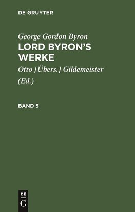 Lord Byron's Werke, Band 5