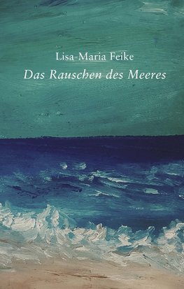 Das Rauschen des Meeres