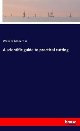 A scientific guide to practical cutting