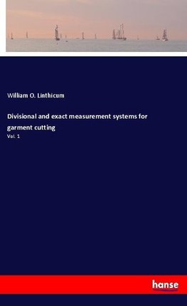 Divisional and exact measurement systems for garment cutting